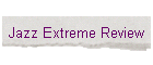 Jazz Extreme Review