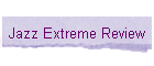 Jazz Extreme Review
